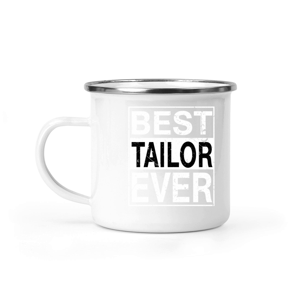 Best Tailor Ever Tailor Gift Camping Mug