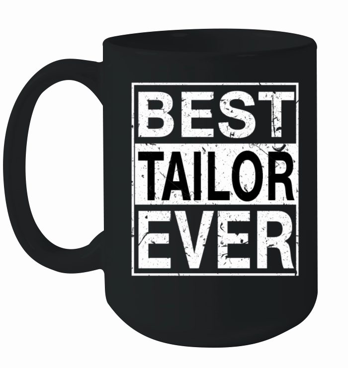 Best Tailor Ever Tailor Gift Ceramic Mug