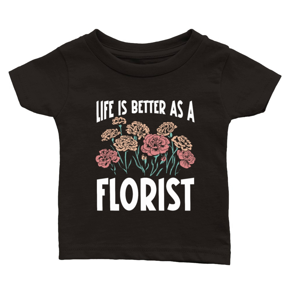 Floral Designer Quote Flower Arranging Florist Classic Baby Crewneck T-shirt