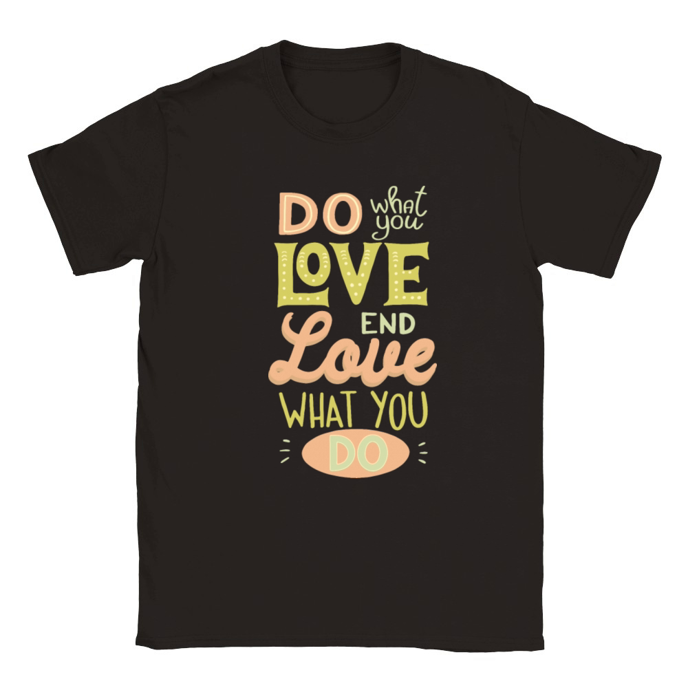 DO WHAT YOU LOVE LOVE WHAT YOU DO Classic Kids Crewneck T-shirt
