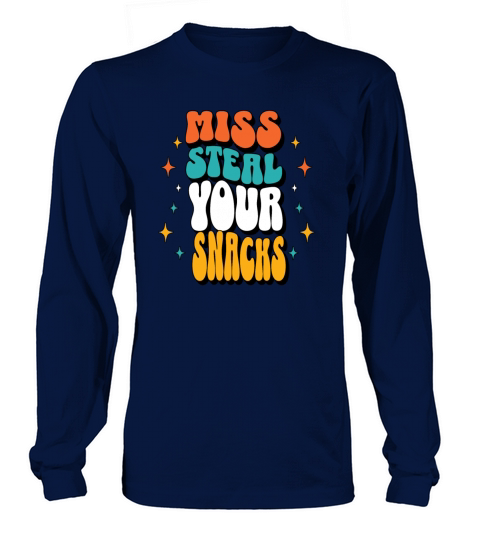 MISS STEAL YOUR SNACKS HUNGRY Long sleeved Unisex