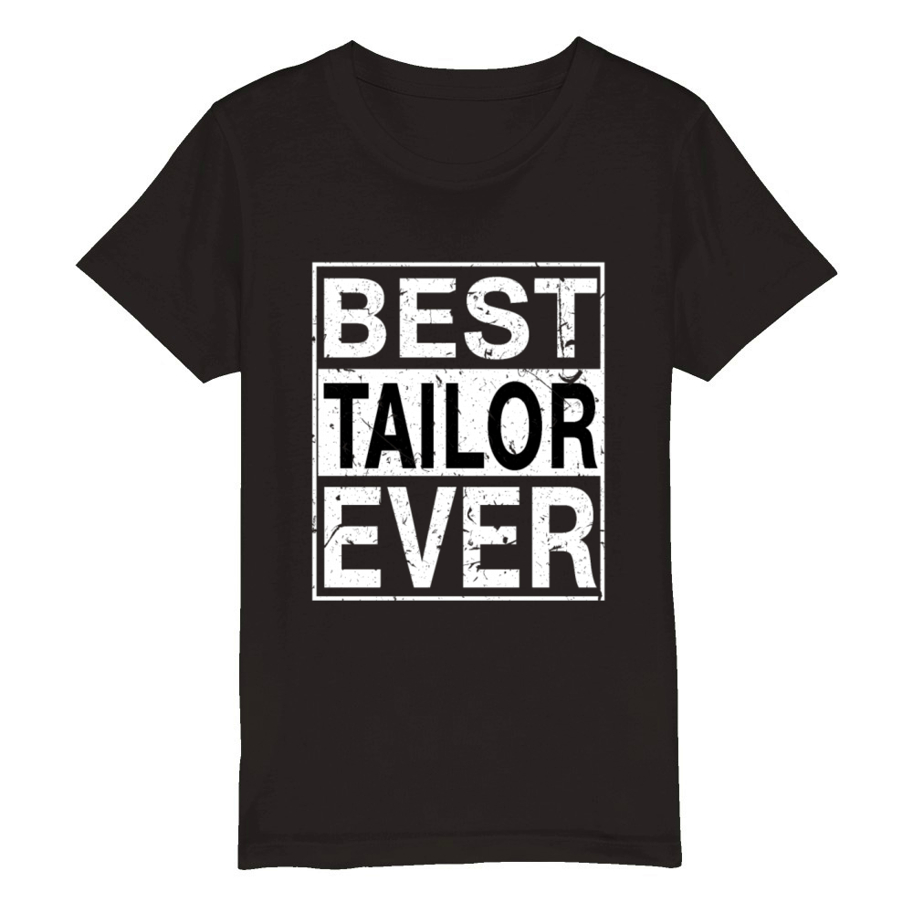 Best Tailor Ever Tailor Gift Organic Kids Crewneck T-shirt
