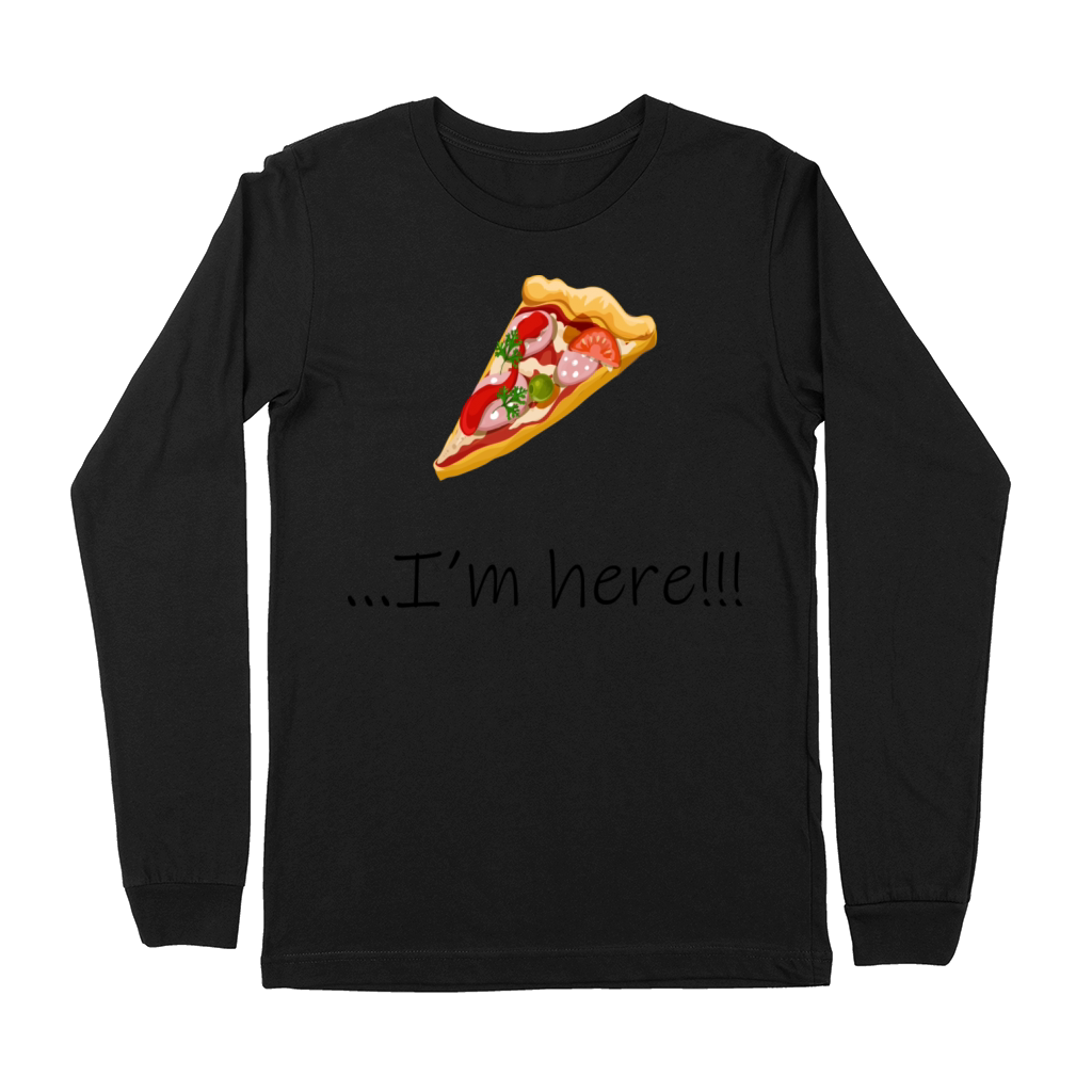 PIZZA Where are you - Im here Premium Long Sleeve