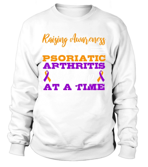 Raising Awareness For Psoriatic Arthritis One Sweatshirt Unisex