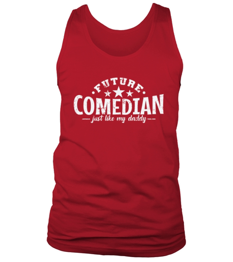 Future Comedian just like my Daddy Humor Tank Top Unisex