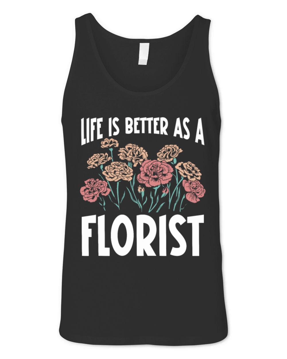 Floral Designer Quote Flower Arranging Florist Unisex Jersey Tank
