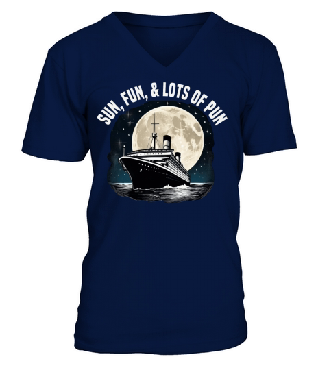 Sun Fun And Lots Of Pun Cruise Ship Vacation V-Neck T-shirt