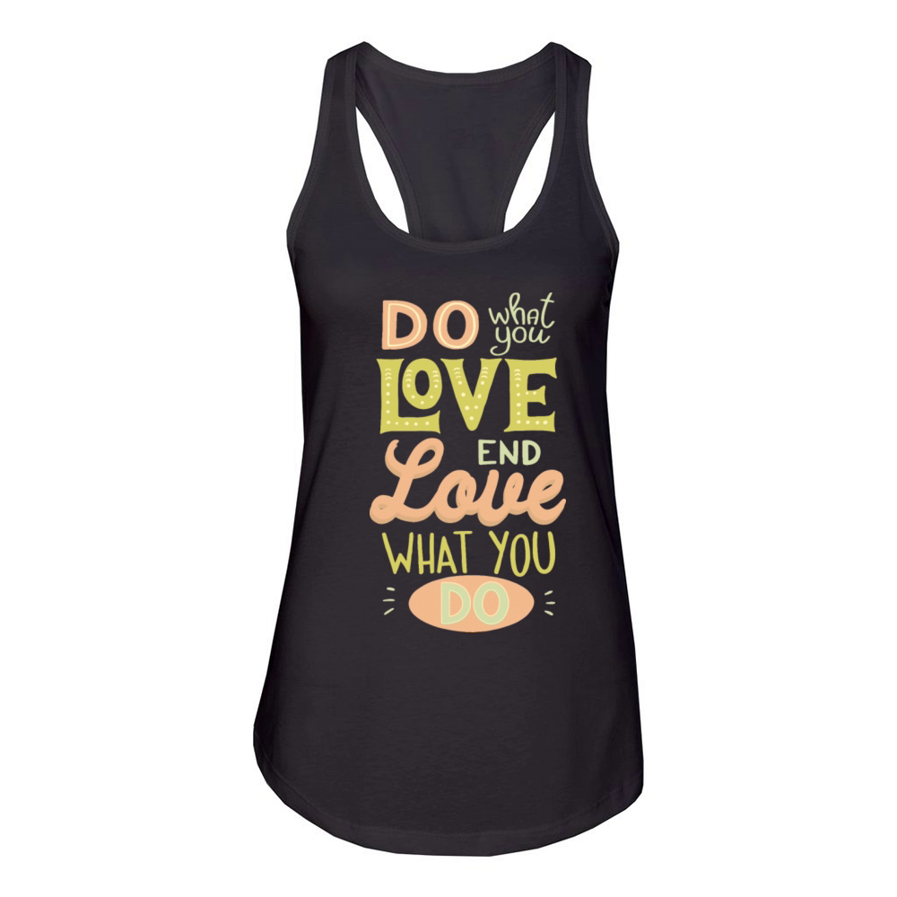 DO WHAT YOU LOVE LOVE WHAT YOU DO Women's Racerback Tank