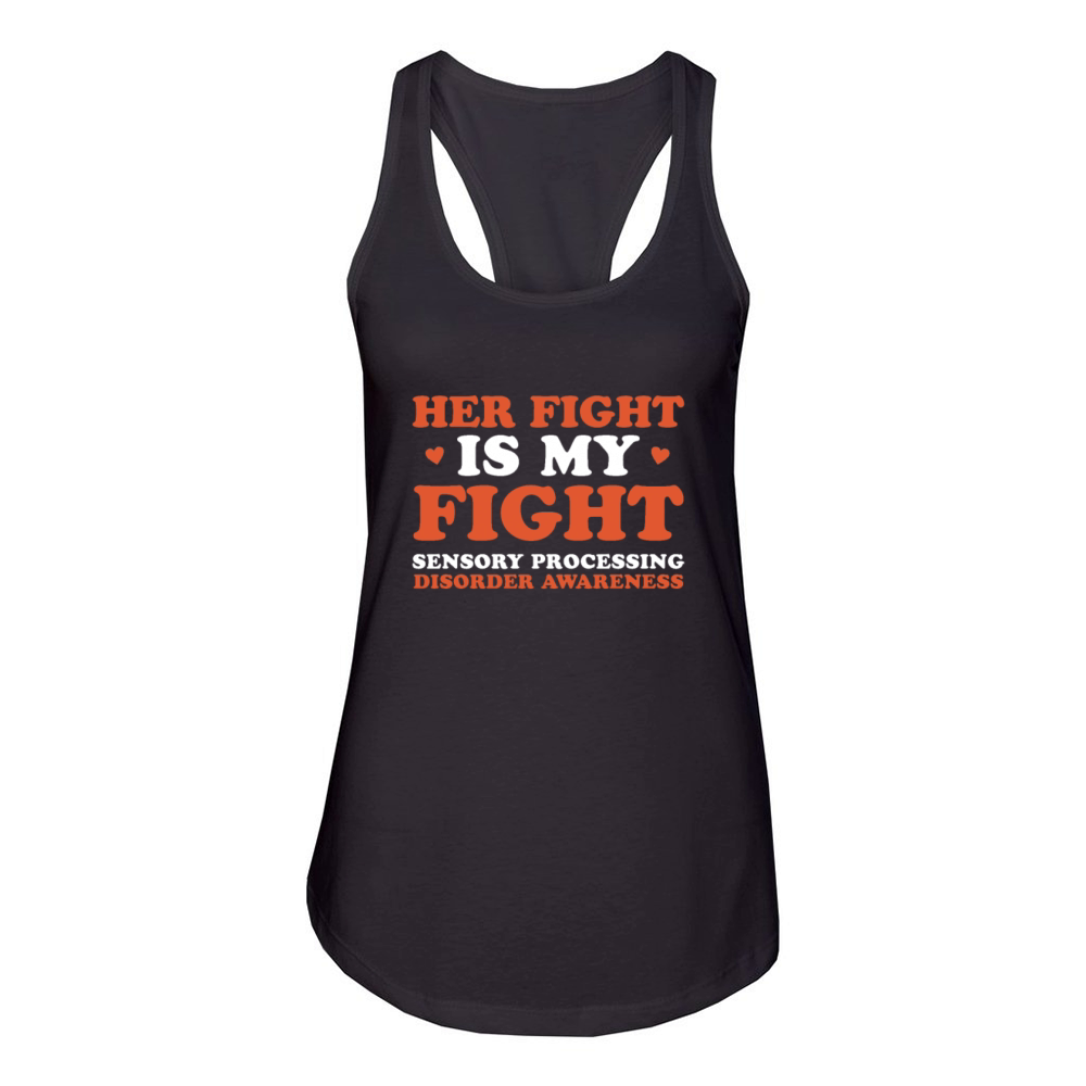 Sensory Processing Disorder Her Fight is My Fight Women's Racerback Tank