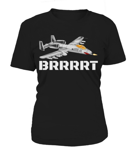 A-10 Warthog Brrrrt Funny A10 Warthog Brrrrt Women's T-Shirt