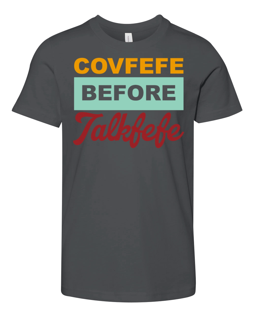 Covfefe Before Talkfefe Youth Unisex Jersey Tee