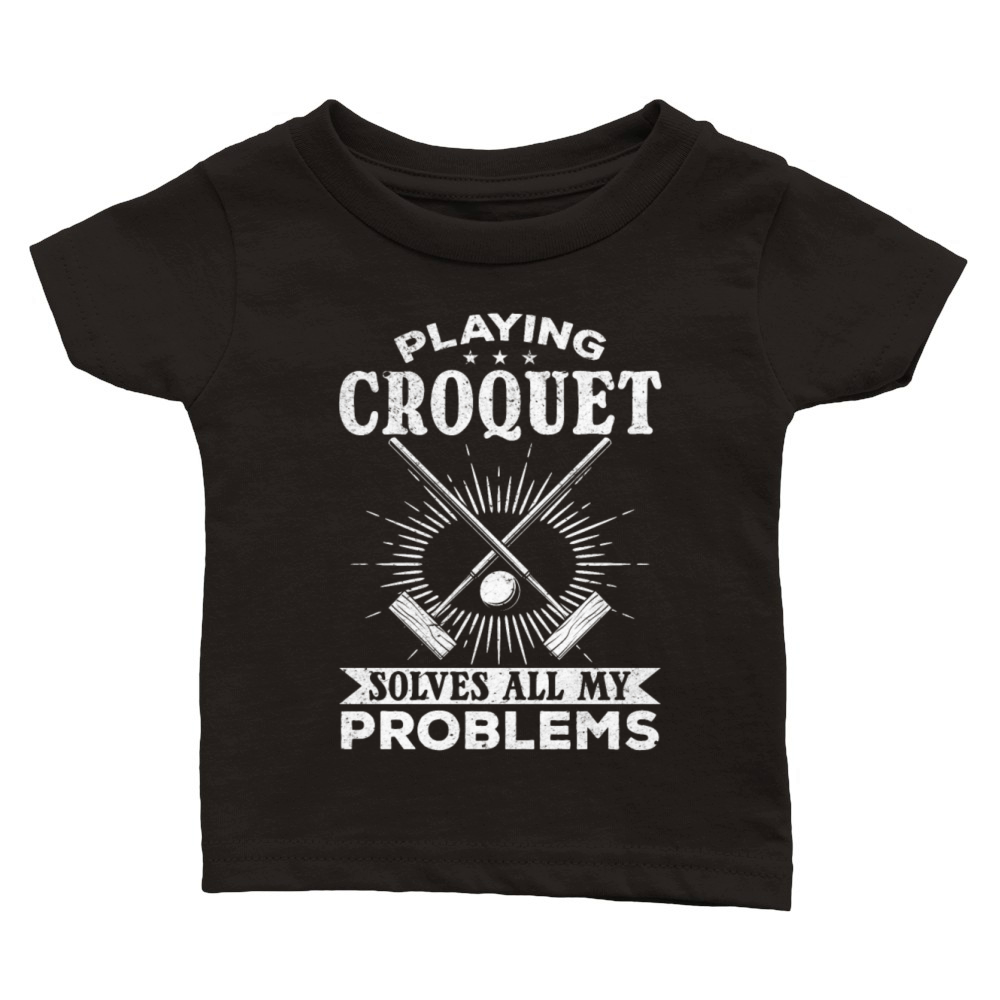 Playing Croquet solves all my problems Funny Croqu Classic Baby Crewneck T-shirt