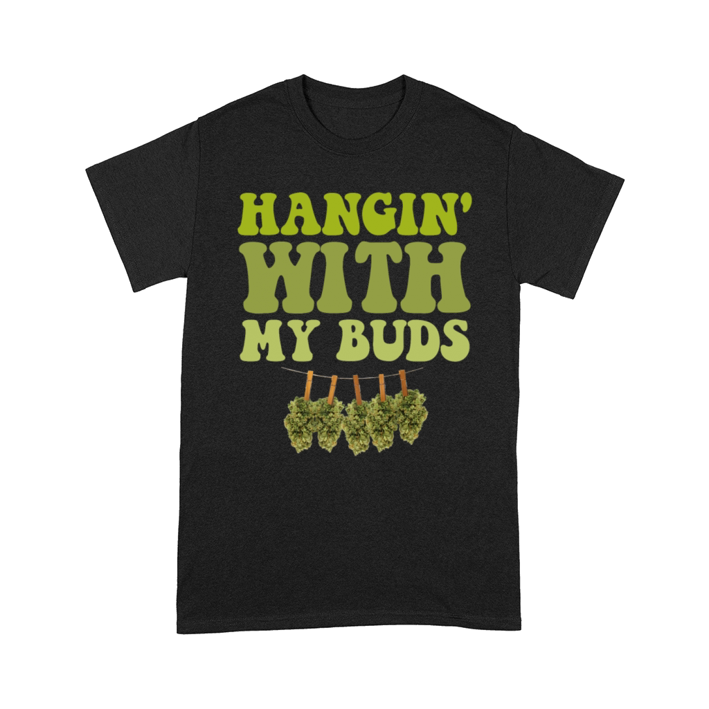 Hangin With My Buds Weed Comfort T-shirt