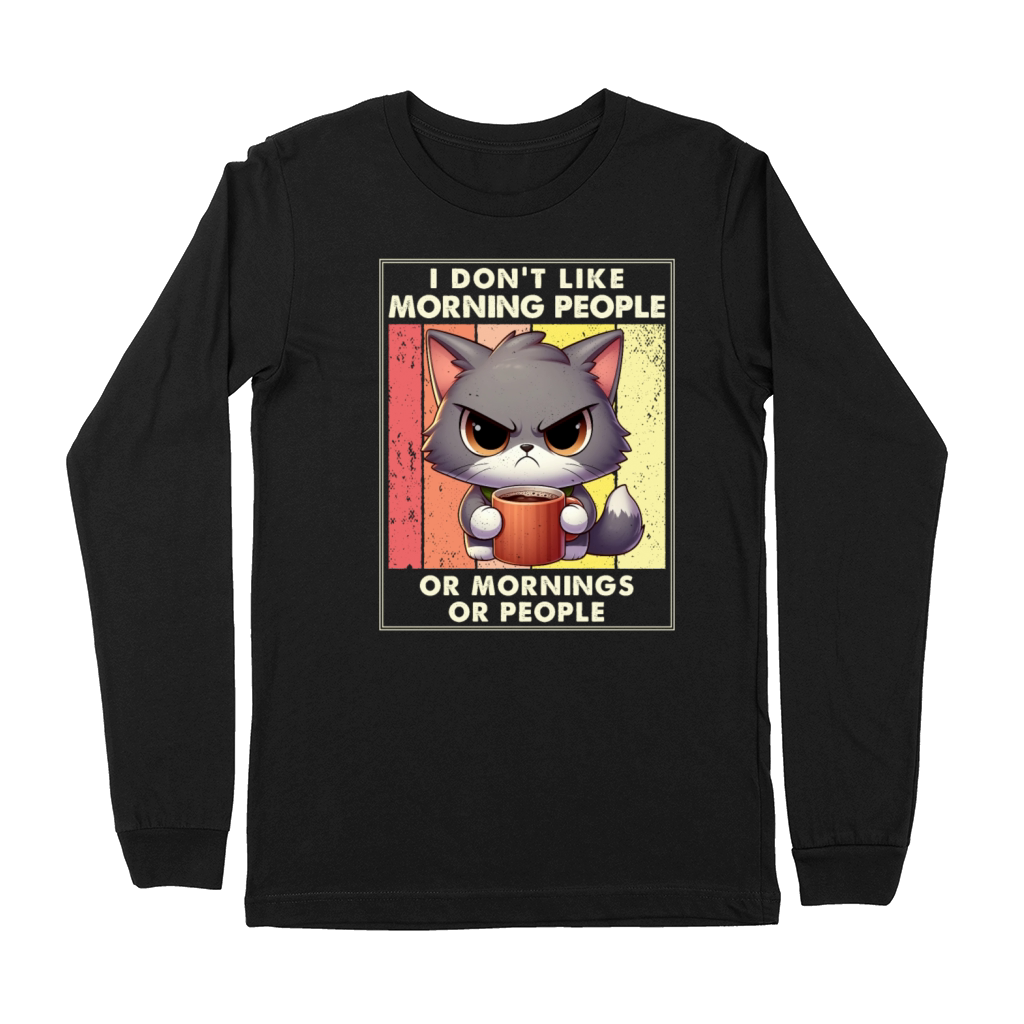 I Hate Morning People And Mornings And People Premium Long Sleeve