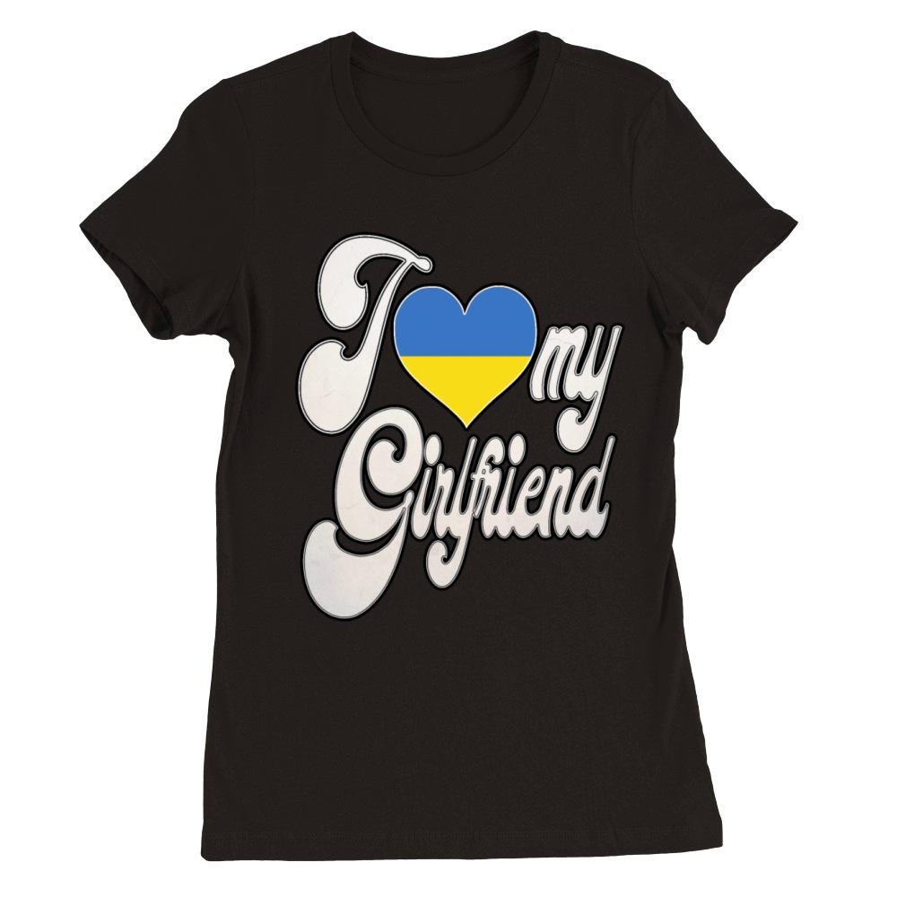 UkraineI Love My Ukrainian Girlfriend Premium Womens Crewneck T-shirt