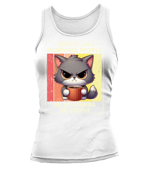 I Hate Morning People And Mornings And People Tank top Woman