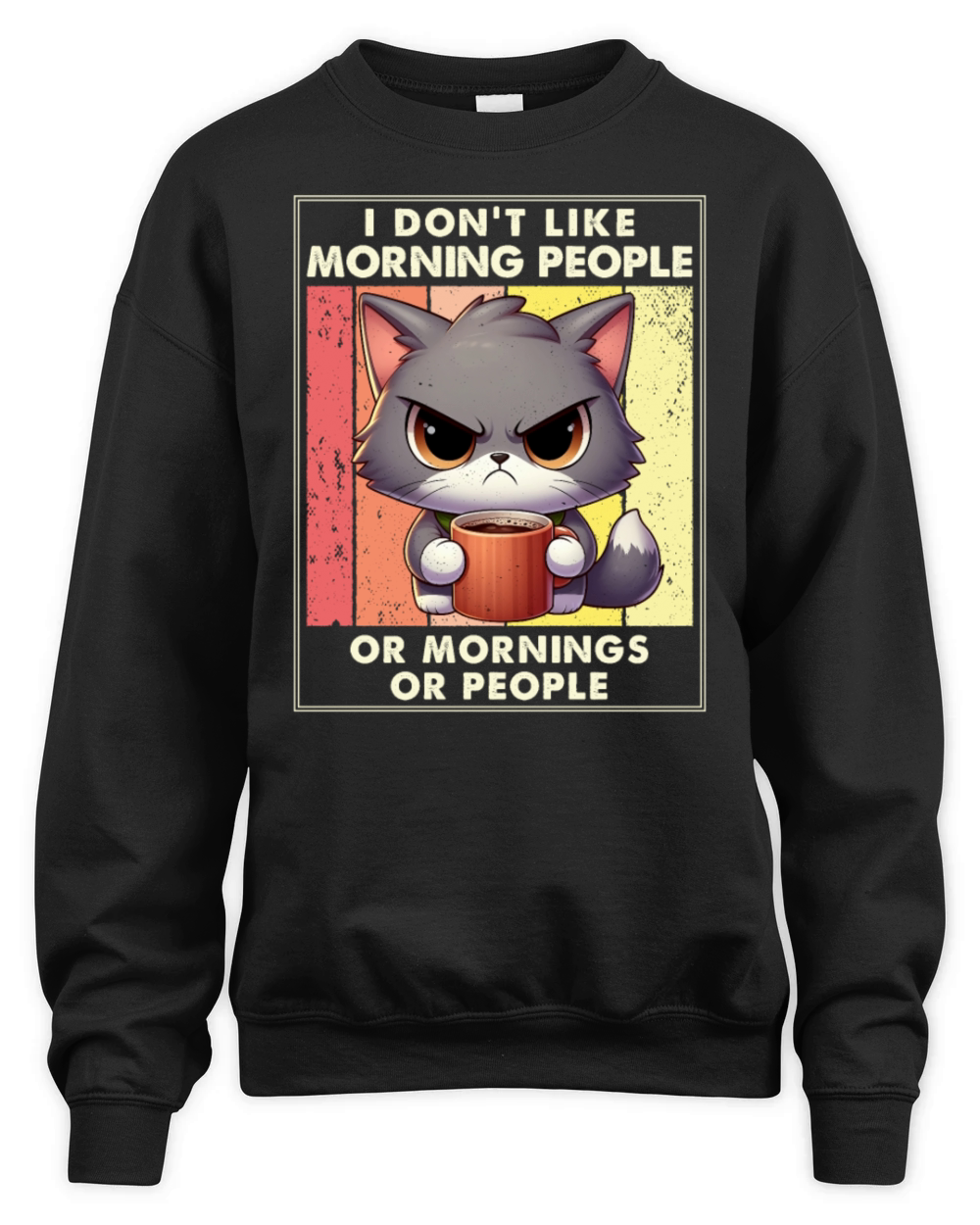 I Hate Morning People And Mornings And People Unisex Premium Crewneck Sweatshirt