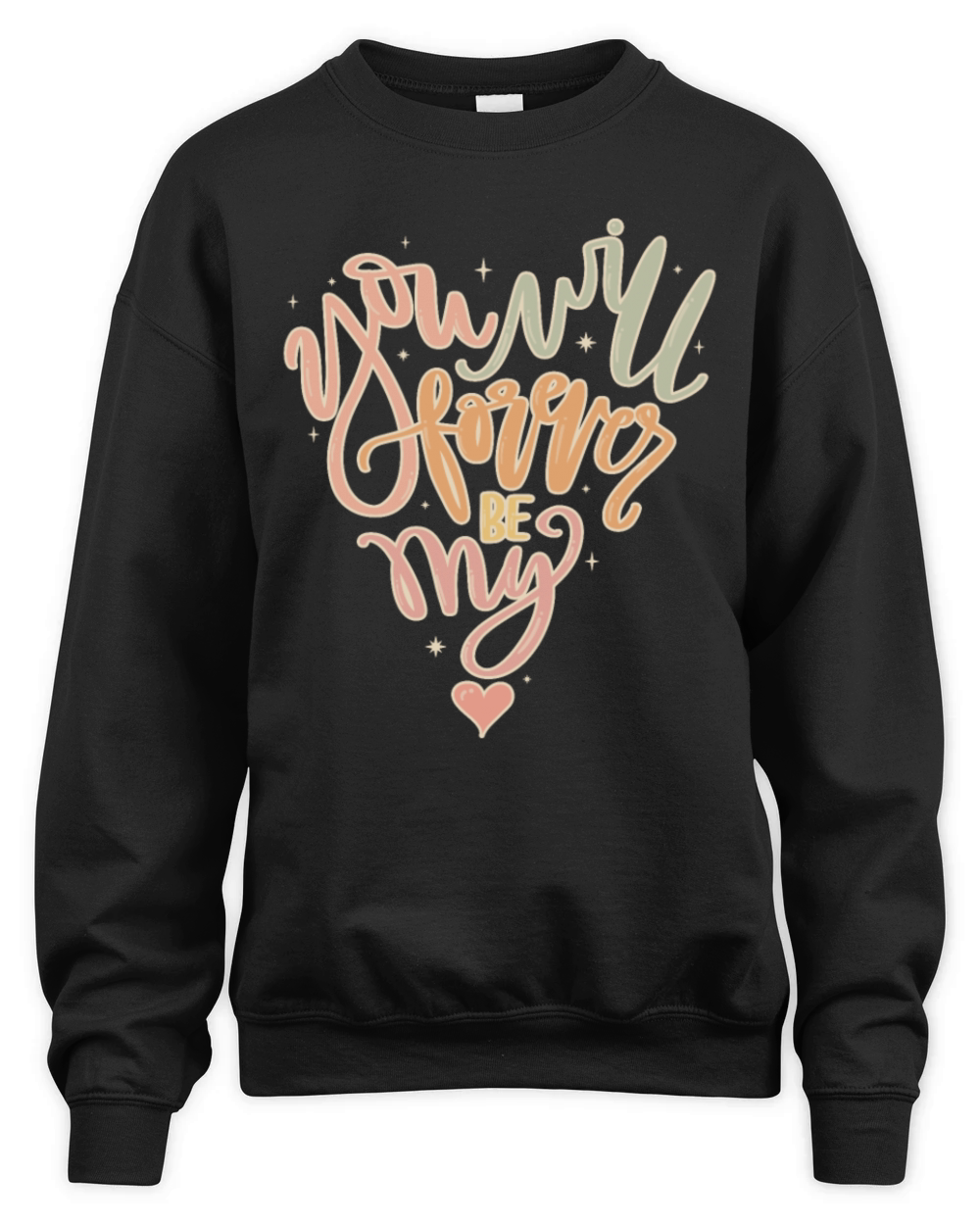 you will forever be my Unisex Premium Crewneck Sweatshirt