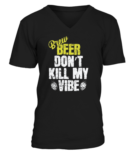 Used Beer dont Kill my Vibe V-Neck T-shirt