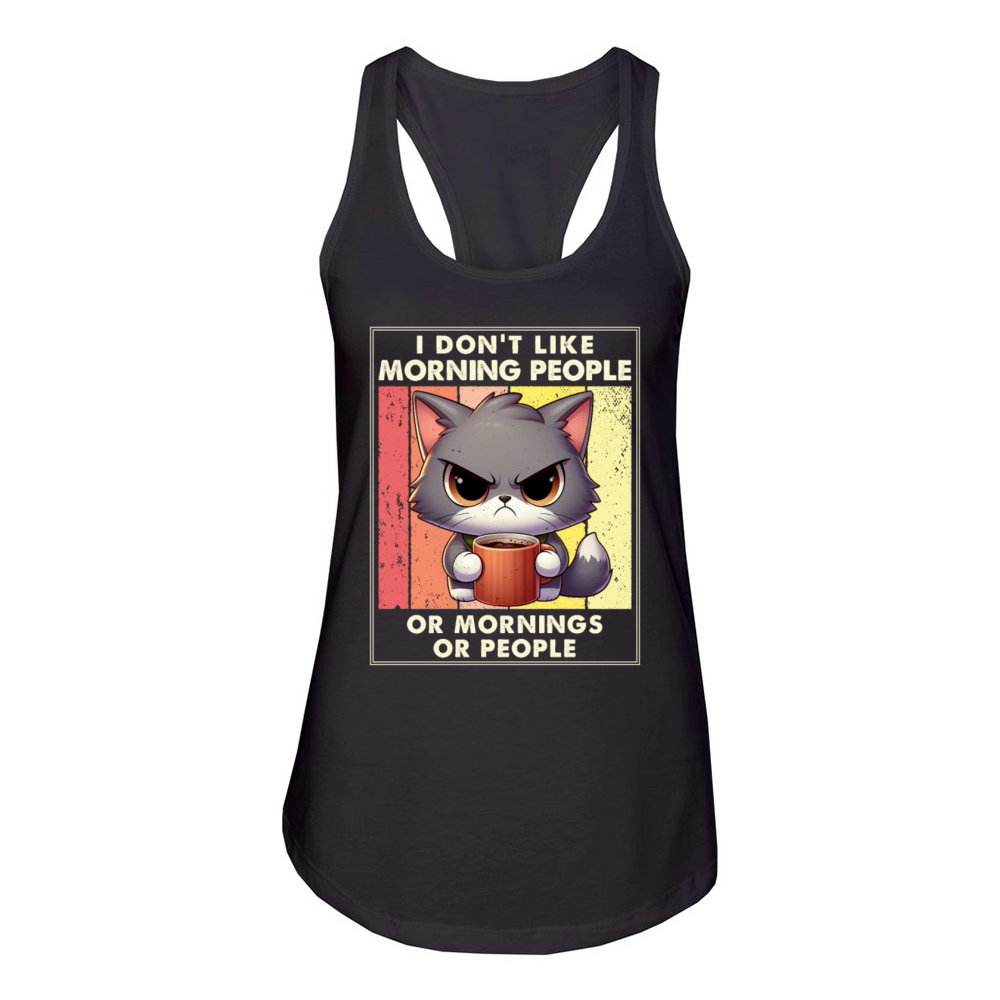 I Hate Morning People And Mornings And People Women's Racerback Tank
