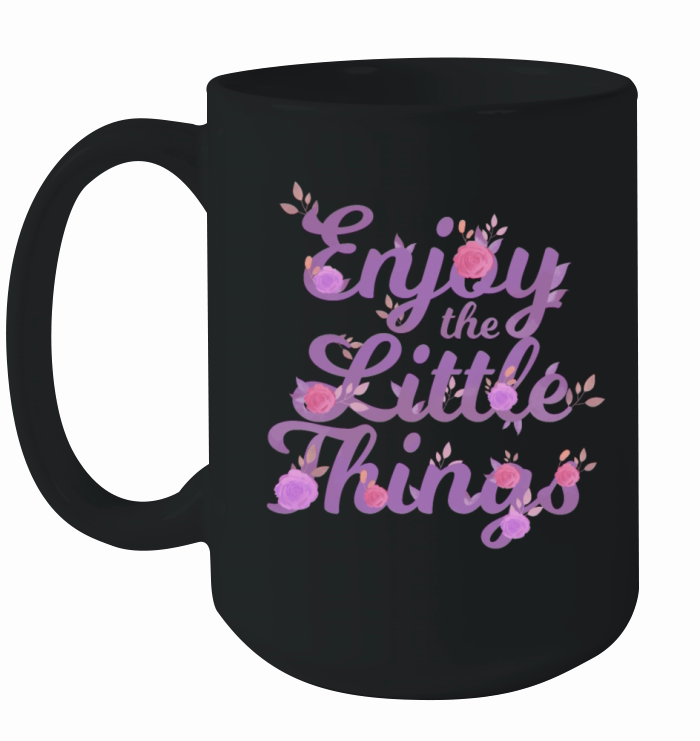 enjoy the little things Ceramic Mug
