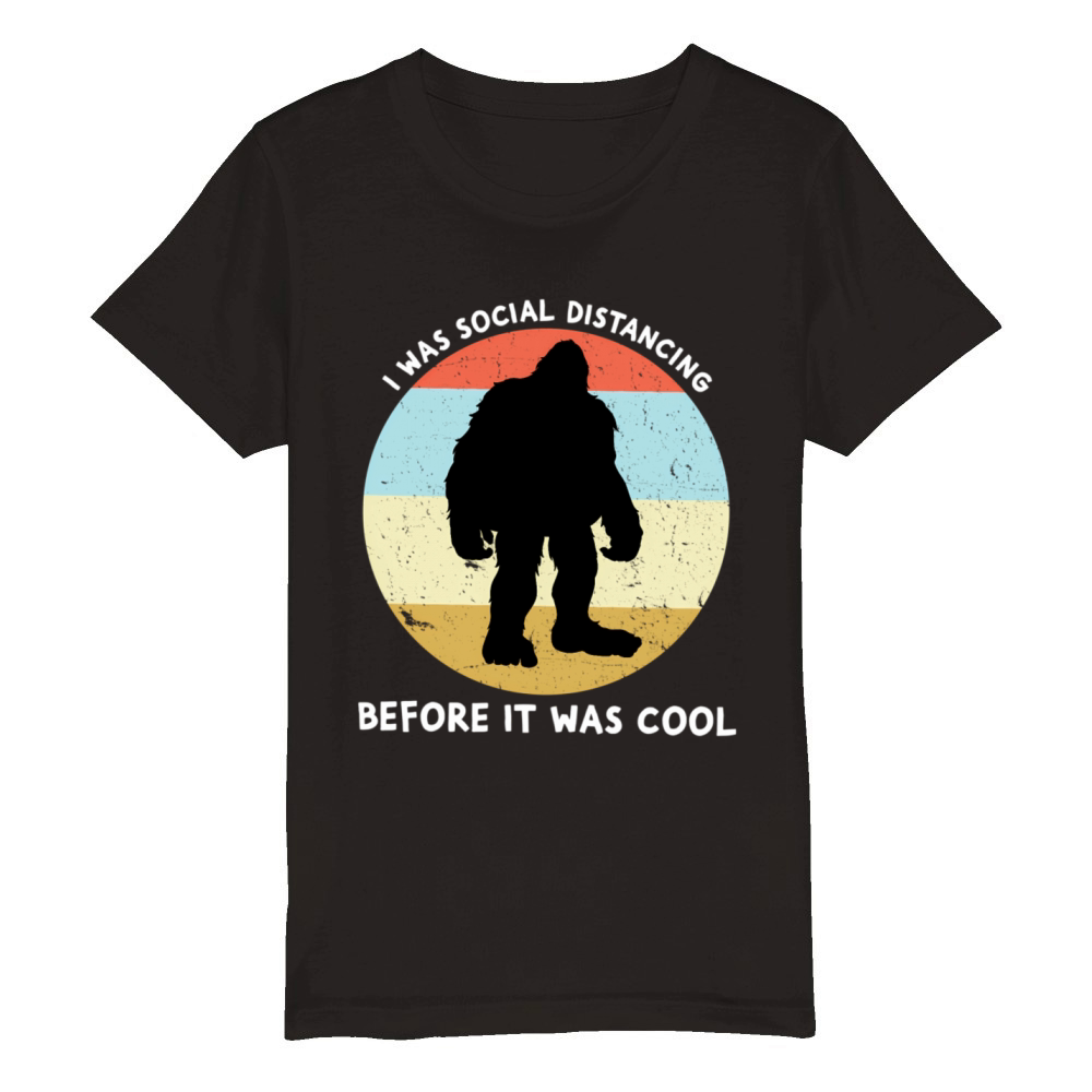 I Was Social Distancing Before It Was Bigfoot Organic Kids Crewneck T-shirt