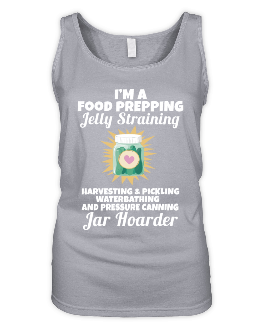 Jar Hoarder Homesteady Quote Jam Maker Food Organic Women's Tank Top