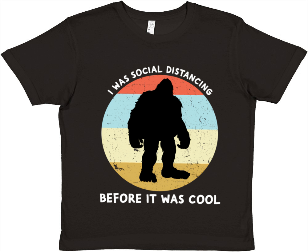 I Was Social Distancing Before It Was Bigfoot Premium Kids Crewneck T-shirt