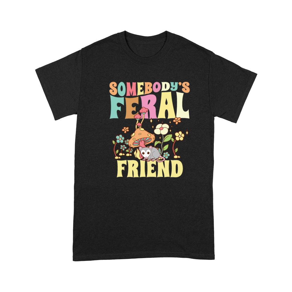 Somebodys Feral Friend Wild Bestie Opossum Premium T-shirt