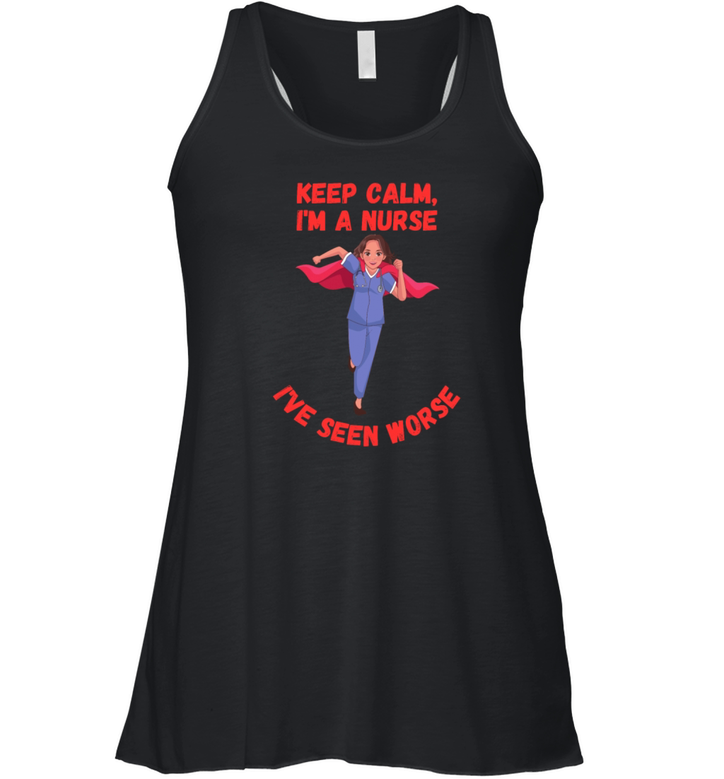 Keep Calm Im A Nurse Ive Seen Worse Funny Quote Women's Flowy Tank Top