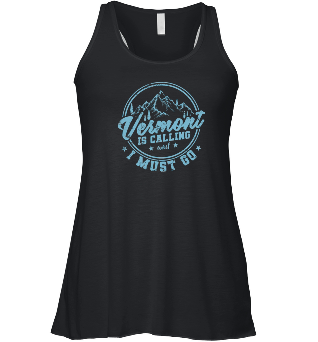 Vermont is calling and I must go USA Women's Flowy Tank Top