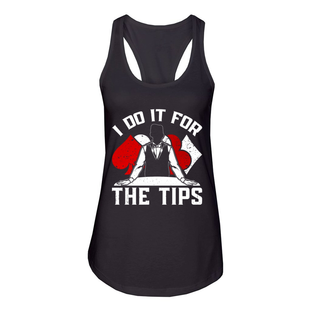 Poker Dealer I Do It For The Tips Women's Racerback Tank