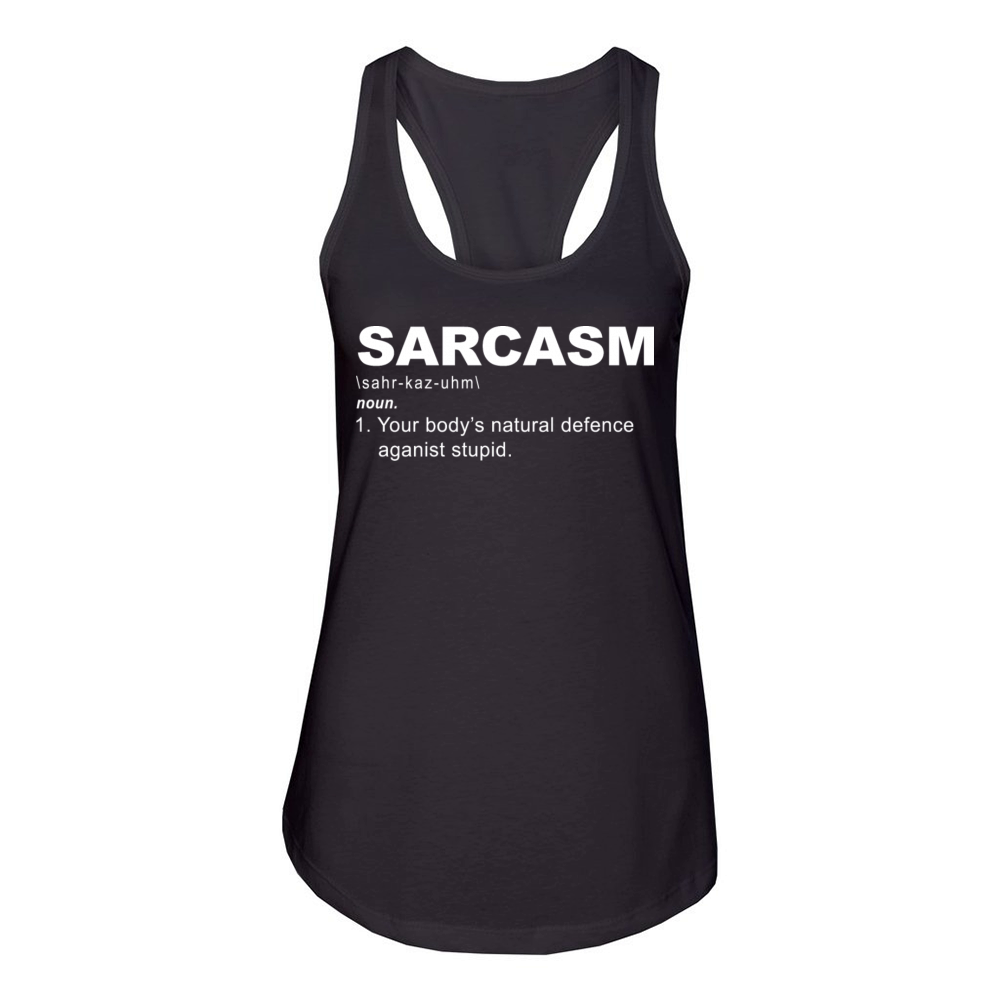 Sarcasm Your Bodys Natural Defence Against Stupid Women's Racerback Tank