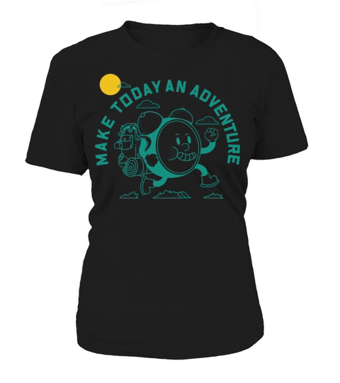 Make Today an Adventure Women's T-Shirt