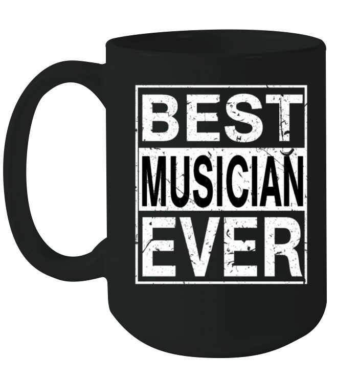 Best Musician Ever Musician Gift Ceramic Mug