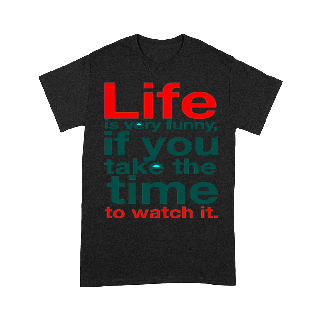Life Quote Comfort T-shirt