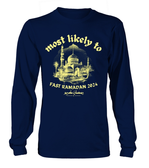 Most Likely To Fast Ramadan 2024 Holy Muslim Month Long sleeved Unisex