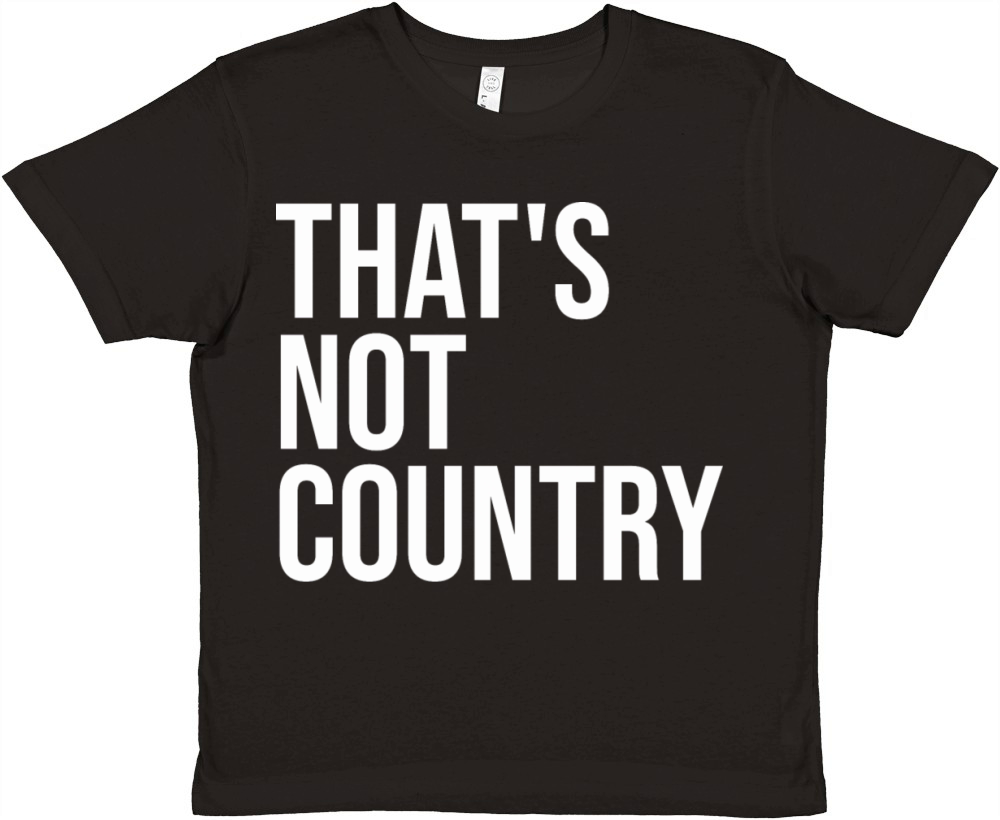 Thats Not Country Premium Kids Crewneck T-shirt