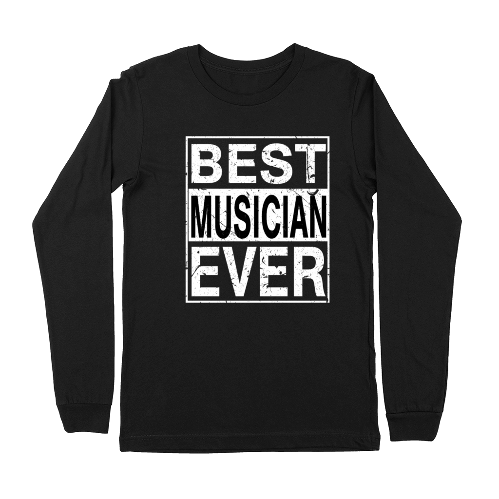 Best Musician Ever Musician Gift Premium Long Sleeve