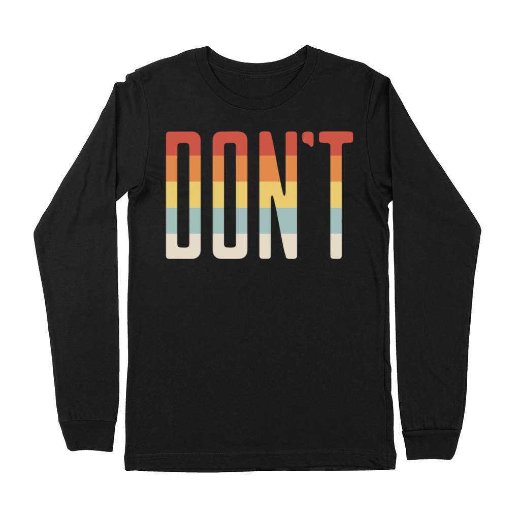 Vintage Dont Saying Cool Design Simple Word Premium Long Sleeve