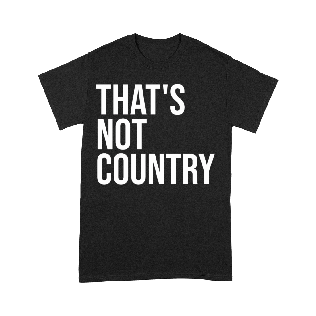 Thats Not Country Premium T-shirt