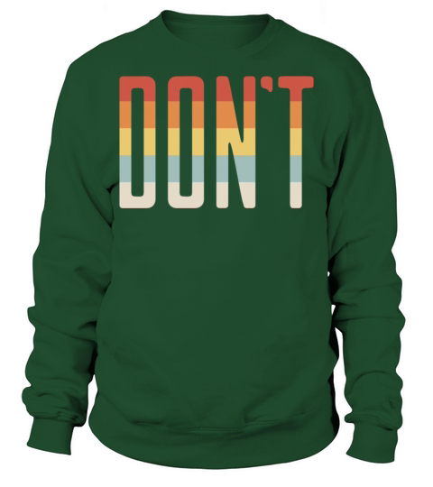 Vintage Dont Saying Cool Design Simple Word Sweatshirt Unisex