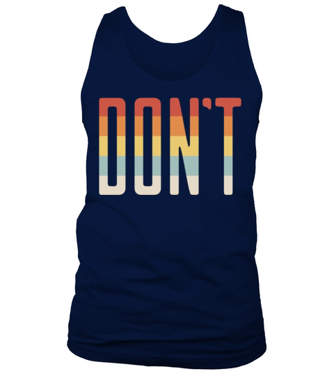 Vintage Dont Saying Cool Design Simple Word Tank Top Unisex