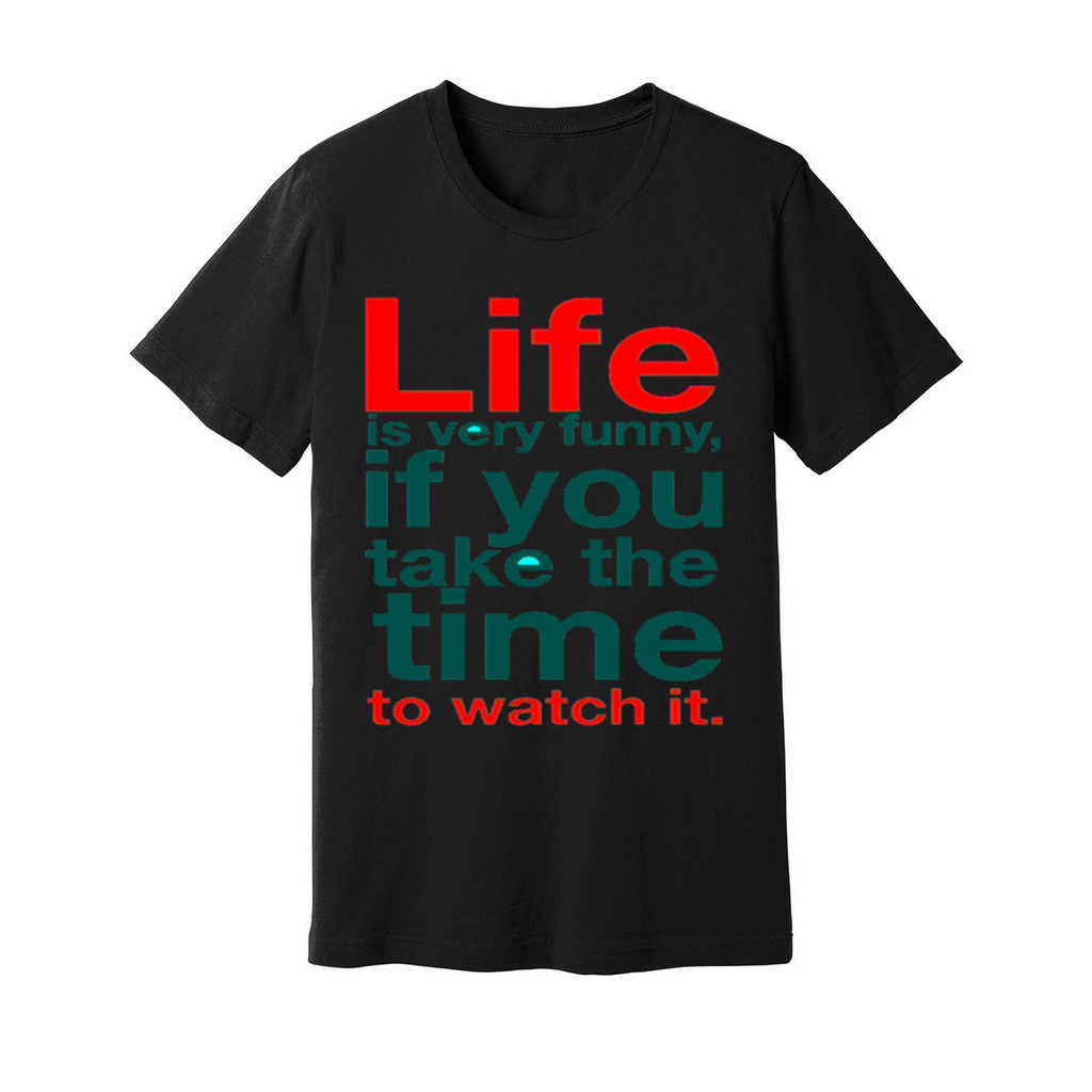 Life Quote Unisex Jersey Tee