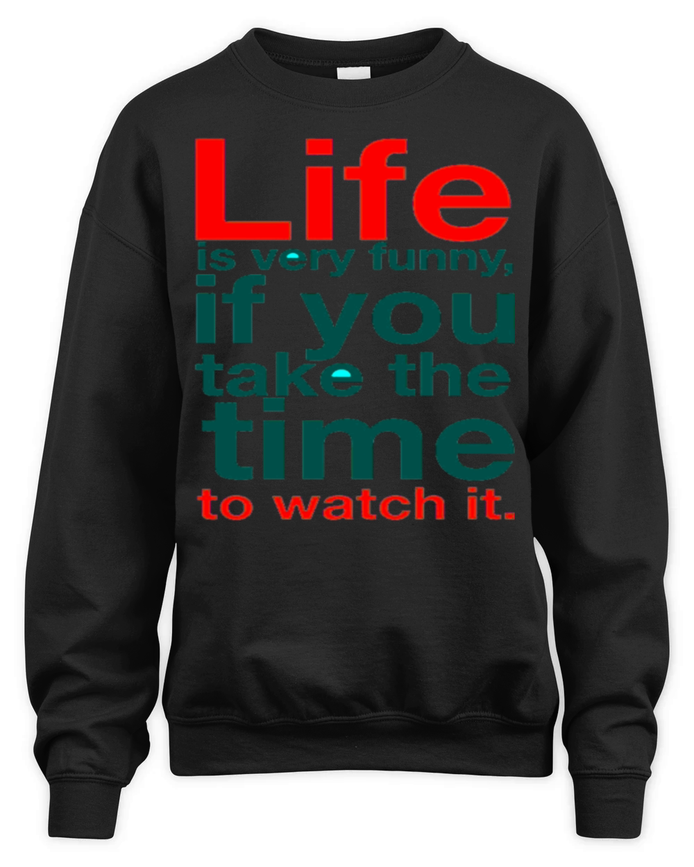 Life Quote Unisex Premium Crewneck Sweatshirt