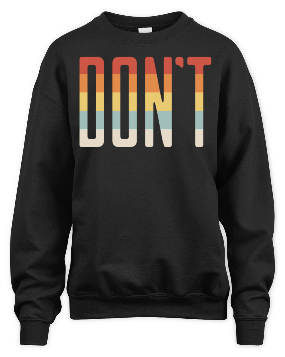Vintage Dont Saying Cool Design Simple Word Unisex Premium Crewneck Sweatshirt