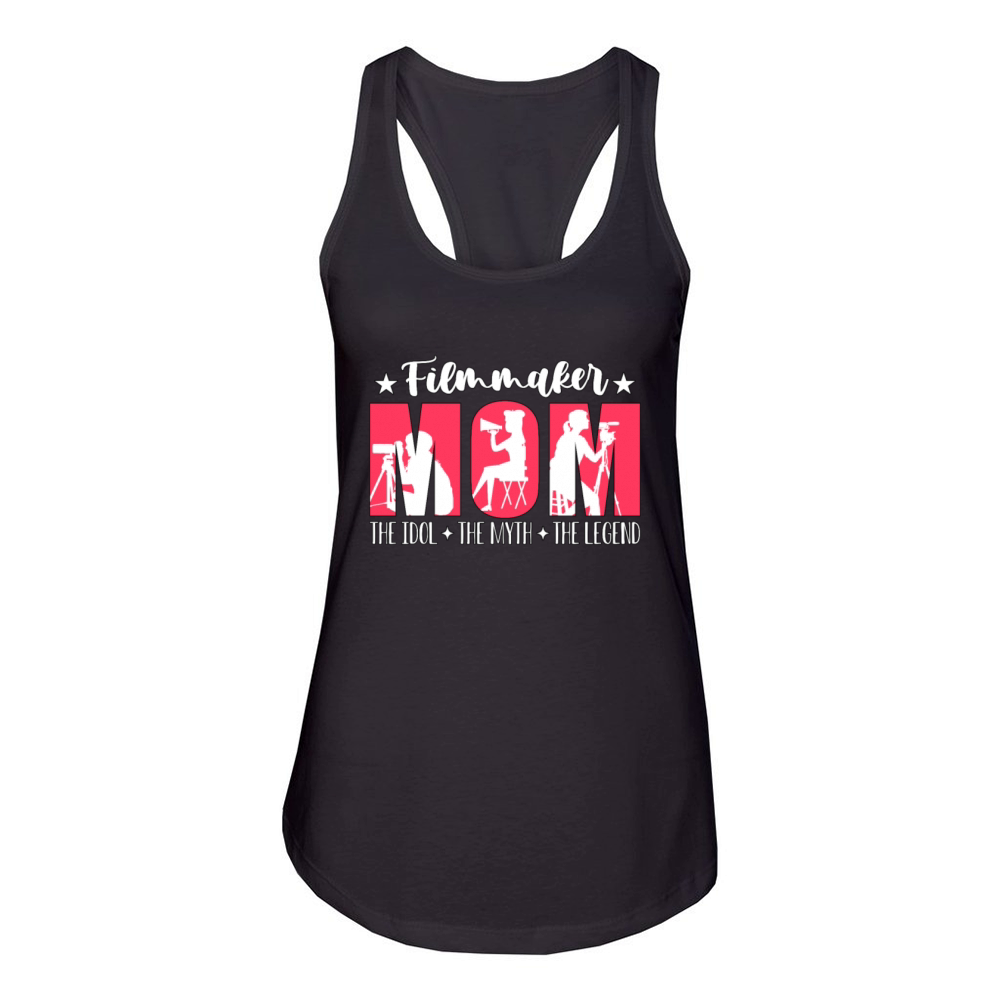 Filmmaker Mom The Idol The Myth Cinematographer Women's Racerback Tank