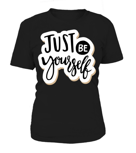 just be yourself Women's T-Shirt
