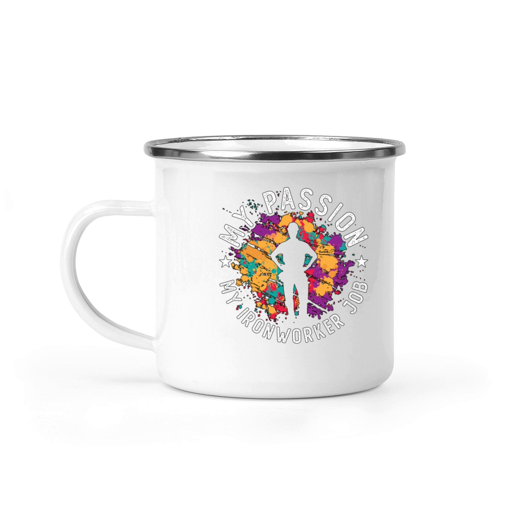 Ironworker My Passion My Ironworker Job Metalwork Camping Mug