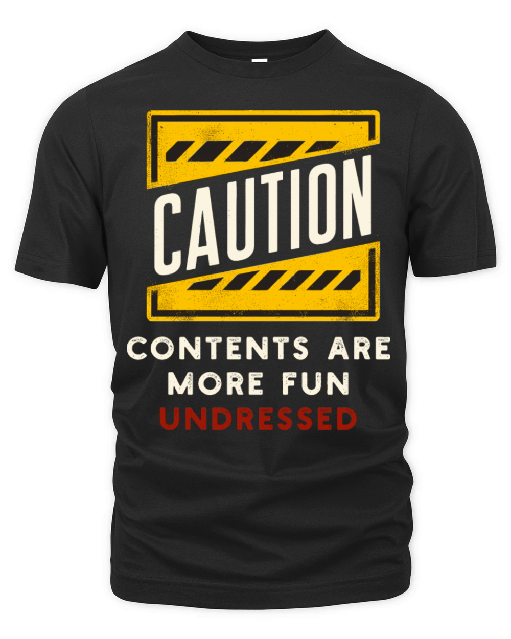 Caution Contents Are More Fun Undressed Sarcastic Organic Unisex T-shirt